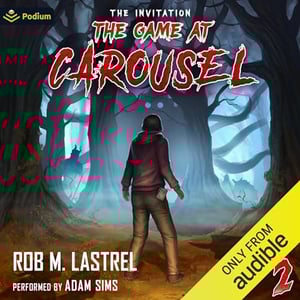 The Invitation: A Horror Movie LitRPG: The Game at Carousel, Book 2