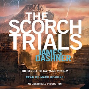 The Scorch Trials: Maze Runner, Book 2