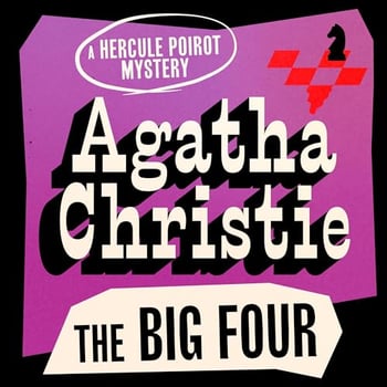 The Big Four: Hercule Poirot, Book 5