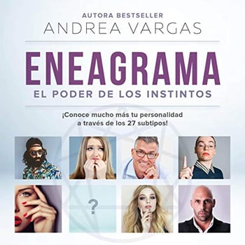 Eneagrama: el poder de los instintos [Enneagram: The Power of the Instincts]: ¡Conoce mucho más tu personalidad a través de los 27 subtipos!