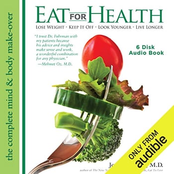 Eat for Health: Lose Weight - Keep It Off - Look Younger - Live Longer