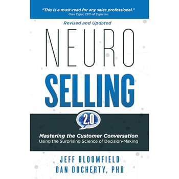 NeuroSelling 2.0: Mastering the Customer Conversation Using the Surprising Science of Decision-Making