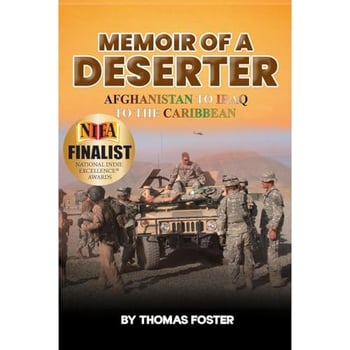 MEMOIR OF A DESERTER: AFGHANISTAN TO IRAQ TO THE CARIBBEAN