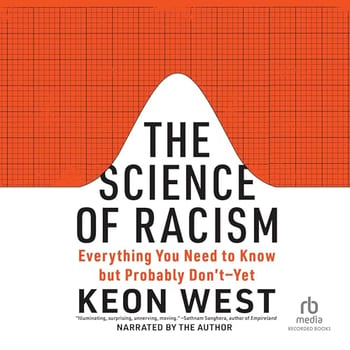 The Science of Racism: Everything You Need to Know but Probably Don't—Yet