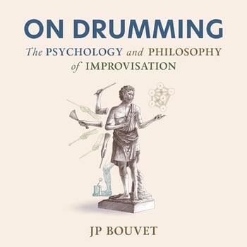 On Drumming: The Psychology and Philosophy of Improvisation