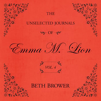 The Unselected Journals of Emma M. Lion Vol. 3
