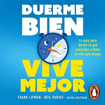 Duerme bien, vive mejor [Sleep Well, Live Better]
