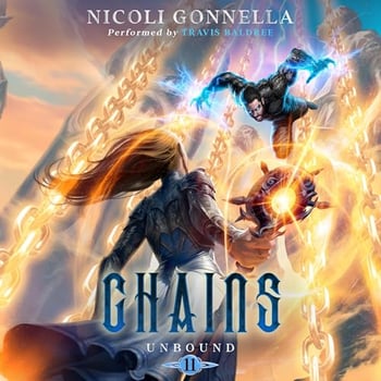 Chains: A LitRPG Adventure: Unbound, Book 11
