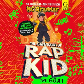 The Adventures of Rap Kid: The G.O.A.T: The hilarious, high-energy series from the viral rapping sensation