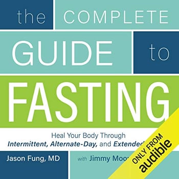 The Complete Guide to Fasting: Heal Your Body Through Intermittent, Alternate-Day, and Extended Fasting