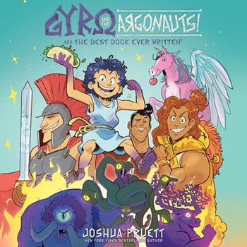 Gyro and the Argonauts! aka the BEST BOOK EVER WRITTEN*: *About a Kid Named After a Sandwich