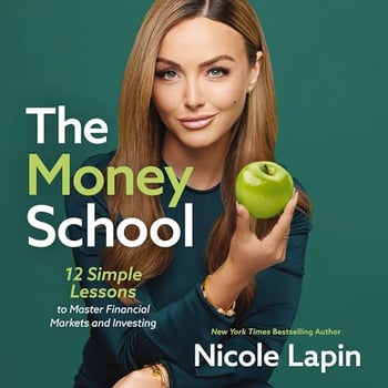The Money School: 12 Simple Lessons to Master Financial Markets and Investing