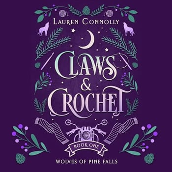 Claws & Crochet: Wolves of Pine Falls, Book 1