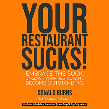 Your Restaurant Sucks!: Embrace the Suck. Unleash Your Restaurant. Become Outstanding