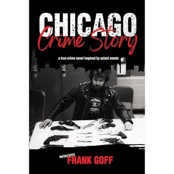 Chicago Crime Story: A true-crime novel inspired by actual events