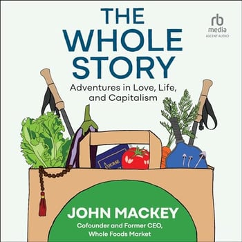 The Whole Story: Adventures in Love, Life, and Capitalism