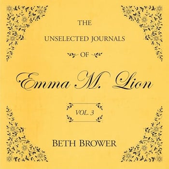 The Unselected Journals of Emma M. Lion: Vol. 5: The Unselected Journals of Emma M. Lion, Book 5