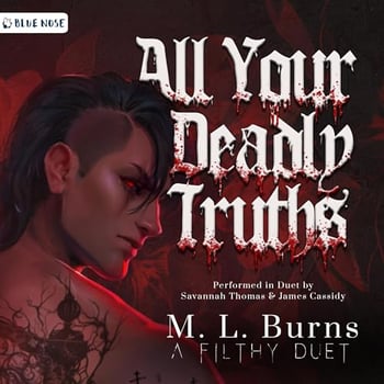All Your Deadly Truths: The Filthy Duet, Book 2