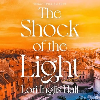 The Shock of the Light: A Novel