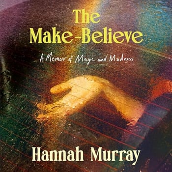 The Make-Believe: A Memoir of Magic and Madness