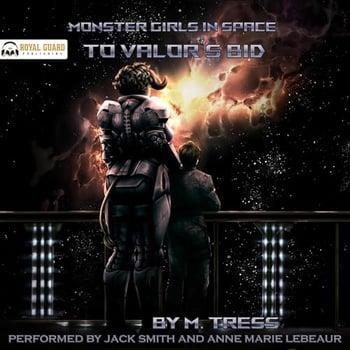 To Valor's Bid: Monster Girls in Space, Book 1