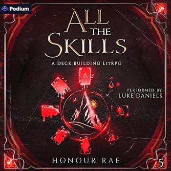 All the Skills: A Deck-Building LitRPG: All the Skills, Book 1
