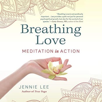 Breathing Love: Meditation in Action