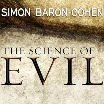 The Science of Evil: On Empathy and the Origins of Cruelty