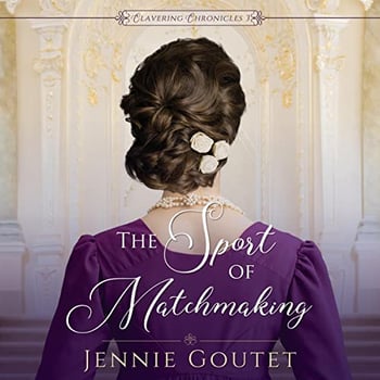 The Sport of Matchmaking: A Regency Romance (Clavering Chronicles, Book 3)