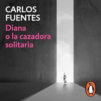 Diana o la cazadora solitaria [Diana or the Lonely Huntress]