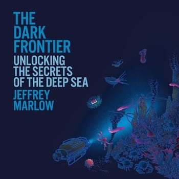 The Dark Frontier: Unlocking the Secrets of the Deep Sea