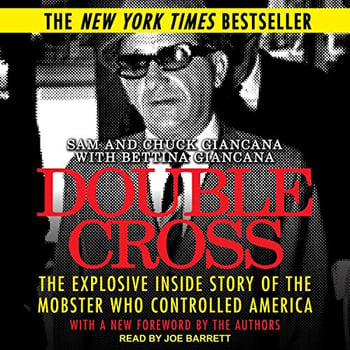 Double Cross: The Explosive Inside Story of the Mobster Who Controlled America