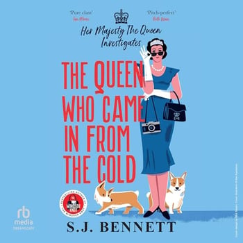 The Queen Who Came in from the Cold: Her Majesty the Queen Investigates, Book 5