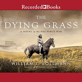 The Dying Grass: A Novel of the Nez Perce War