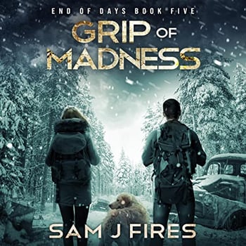 Grip of Madness: End of Days, Book 5