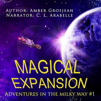 Magical Expansion: Adventures in the Milky Way, Book 1