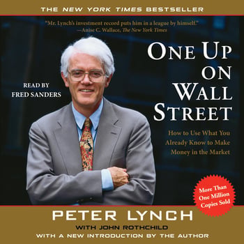 One Up On Wall Street: How To Use What You Already Know To Make Money In The Market