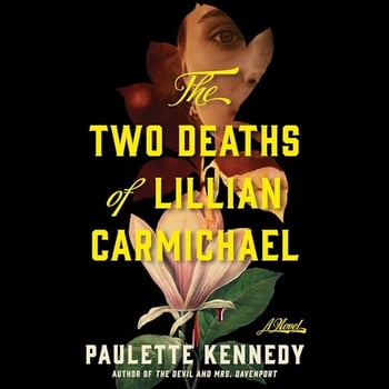 The Two Deaths of Lillian Carmichael: A Novel
