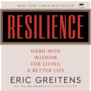 Resilience: Hard-Won Wisdom for Living a Better Life