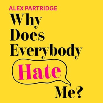 Why Does Everybody Hate Me?: Living and Loving with Rejection Sensitivity Dysphoria
