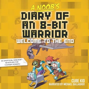 A Noob's Diary of an 8-Bit Warrior Book: Welcome to the End