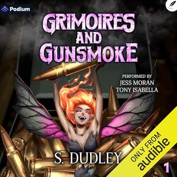 Grimoires and Gunsmoke 1: A Portal Fantasy Epic: Grimoires and Gunsmoke, Book 1