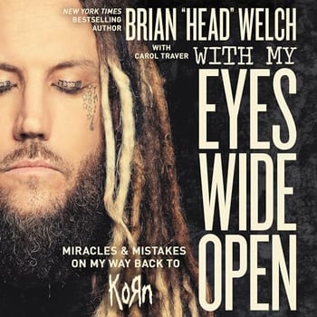 With My Eyes Wide Open: Miracles and Mistakes on My Way Back to KoRn