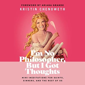 I'm No Philosopher, But I Got Thoughts: Mini-Meditations for Saints, Sinners, and the Rest of Us
