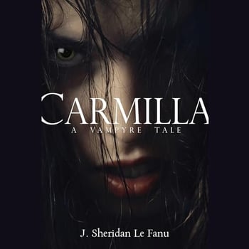 Carmilla: A Vampyre Tale