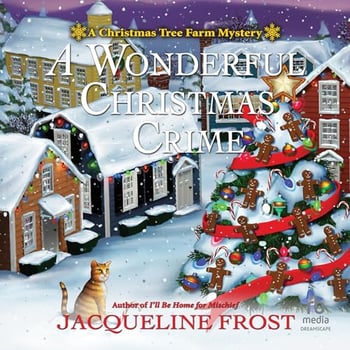 A Wonderful Christmas Crime: Christmas Tree Farm Mysteries, Book 6