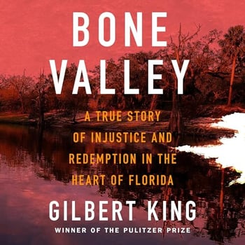 Bone Valley: A True Story of Injustice and Redemption in the Heart of Florida