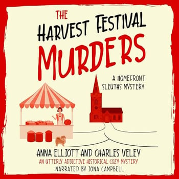 The Harvest Festival Murders: The Homefront Sleuths Cozy Mystery Series, Book 6