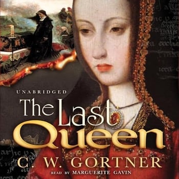 The Last Queen: A Novel of Juana La Loca