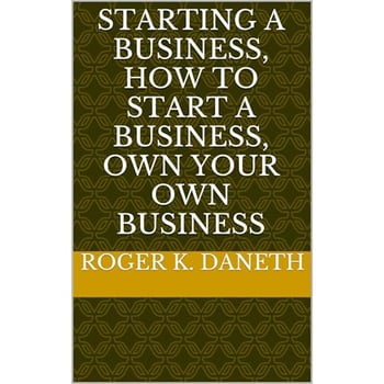 Starting a Business, How to Start a Business, Own Your Own Business
